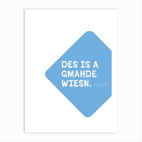 Bavarian success Typo: Des is a gmahde wiesn Art Print