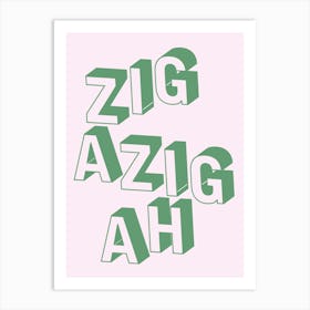 ZIGAZIGAH Pink & Green Print Art Print