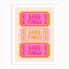 Good Times Ticket Art Print