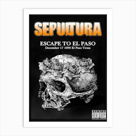 Sepultura Escape To El Paso Poster Art Print