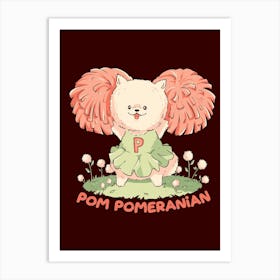 Pom Pomeranian - Cute Cheerleader Dog Gift Art Print