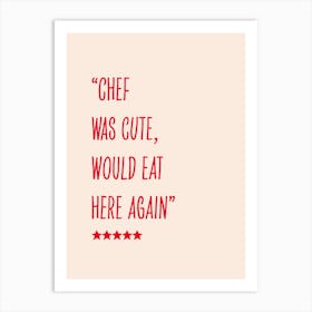 Chef Was Cute Review Kitchenquote Art Print