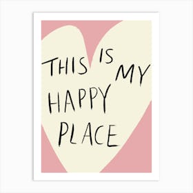 This is My Happy Place Cream and Pink Art Print