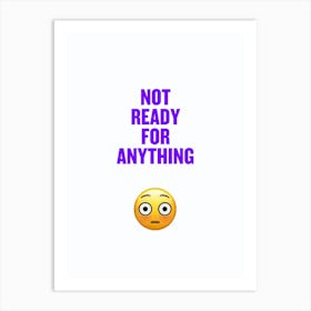 Not Ready Art Print