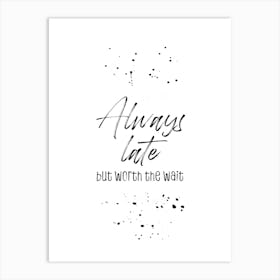 Always Late Art Print