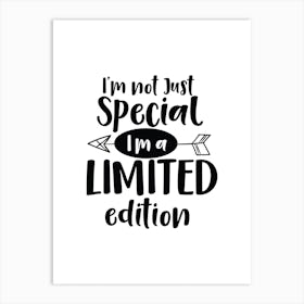 Im Not Just Special I'M Limited Edition Blac Art Print