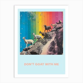 Don T Goat With Me Rainbow Poster 7 Art Print