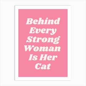 Behind Every Strong Woman Is Her Cat quote (Pink Tone), funny, humor, cats, groovy, funky, saying, phrases, typography, text, quotes, minimal, bold, girls Affiche