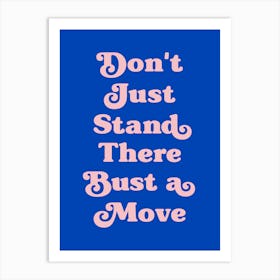 Don't Just Stand There Quote (blue Tone), dancing, cool, mood, vibes, party, happy, hip hop, saying, phrase, music, rap, vibing, quotes, groovy, funky, fun Affiche