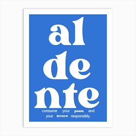 Aldente Consume Your Lovers And Your Pasta Responsibly Food Kitchen Art Print