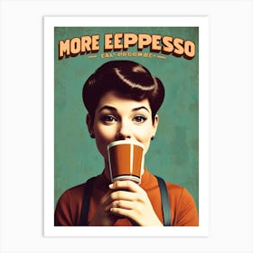 More Espresso Art Print