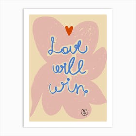 Love Will Win Art Print