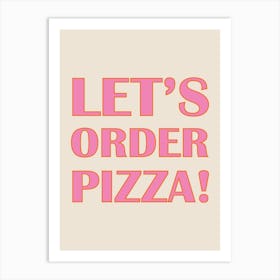 Let's Order Pizza! Art Print