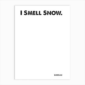 Gilmore Girls, Lorelai, I Smell Snow, Quote, Wall Print, Art Print