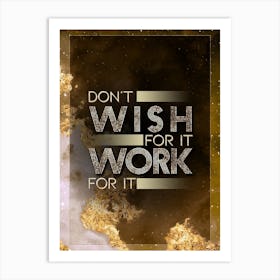 Don't Wish For It Work For It Gold Star Space Motivational Quote Art Print