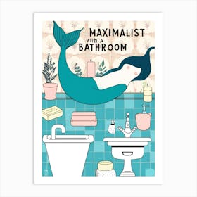 Maximist In The Bathroom Art Print