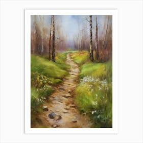 Path In The Woods.Canada's forests. Dirt path. Spring flowers. Forest trees. Artwork. Oil on canvas.11 Art Print