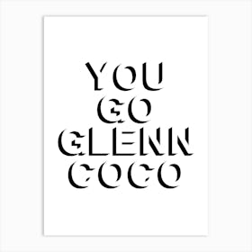 You Go Glenn Coco 2 Art Print