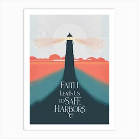 Faith Leads Us To Safe Harbors Art Print