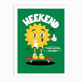 Weekend hobby Before The job Art Print