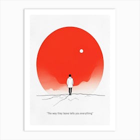 The Way They Leave Tells You Everything Art Print