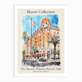 Poster Of The Beverly Wilshire Beverly Hills   Beverly Hills, California   Resort Collection Storybook Illustration 1 Art Print