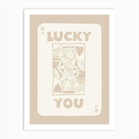 Lucky You King Playing Card Beige Art Print