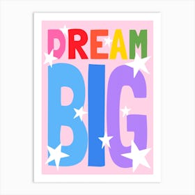 Dream Big Rainbow on Pink Art Print