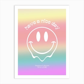 Have A Nice Day Happy Smiley Art Print