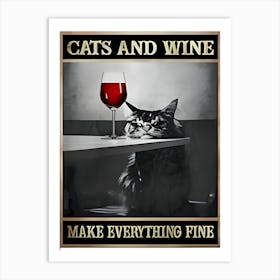 Cats And Wine Make Everything Fine Art Print