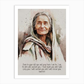 Isaiah 46:4, Even to your old age and gray hairs I am he, I am he who will sustain you. I have made you and I will carry you; I will sustain you and I will rescue you, Ancient near eastern woman, Water color, Art, Christian, Old Man, Trust, Contentment, Bible Verse Affiche