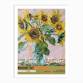 A World Of Flowers, Van Gogh Exhibition Sunflowers 7 Art Print