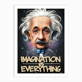 Imagination Is Everything Art Print