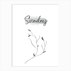 Easy Like Sunday Morning Art Print