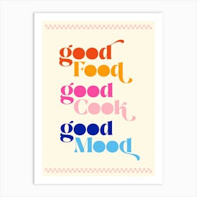 Good food, Good cook, Good mood - retro colourful typography Art Print