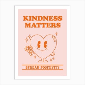 Kindness Matters Spread Positivity Art Print