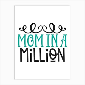 Mom In A Million Art Print