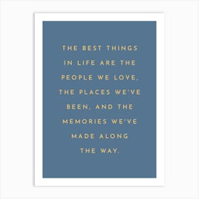 The Best Things In Life - Blue Positive Quote Art Print