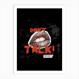 Don'T Talk Art Print