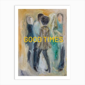 Wall Art, Good Times, Party Time Art Print