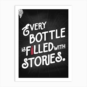 Every Bottle Is Filled With Stories — wine poster, kitchen poster, wine print Art Print