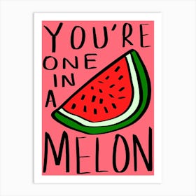 You Are One in a Melon Pink Art Print