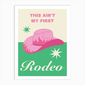 This Ain't My First Rodeo Green Art Print