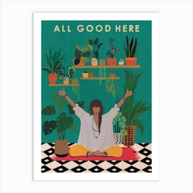 All Good Here 1 Art Print