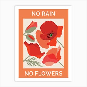 No Rain No Flowers Orange Poppy Floral Flowers Art Print