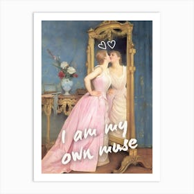 I Am My Own Muse 1 Art Print