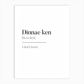 Dinnae Ken Scottish Slang Definition Scots Banter Art Print