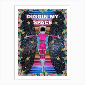 Diggin My Space Art Print