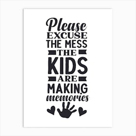 Please Excuse The Mess Art Print