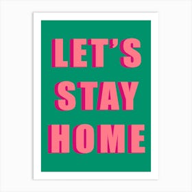 Let’S Stay Home Green Hallway Art Print